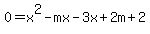 0=x%5E2-mx-3x%2B2m%2B2