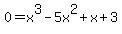 0=x%5E3-5x%5E2%2Bx%2B3