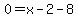 0=x-2-8