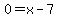0=x-7
