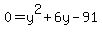 0=y%5E2%2B6y-91