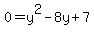 0=y%5E2+-8y%2B7