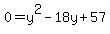 0=y%5E2-18y%2B57