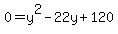 0=y%5E2-22y%2B120