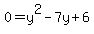 0=y%5E2-7y%2B6