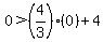 0%3E%284%2F3%29%2A%280%29%2B4