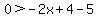 0%3E-2x%2B4-5