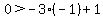 0%3E-3%28-1%29%2B1