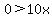 0%3E10x