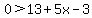 0%3E13%2B5x-3