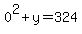 0%5E2%2By=324