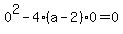 0%5E2-4%28a-2%29%2A0=0