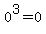0%5E3=0