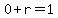 0+%2B+r+=+1