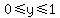 0+%3C=+y+%3C=+1