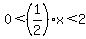 0+%3C+%281%2F2%29x+%3C+2