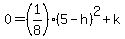 0+=+%281%2F8%29%285-h%29%5E2%2Bk