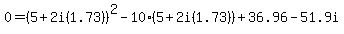 0+=+%285+%2B+2i%28+1.73%29+%29%5E2+-10%285%2B2i%28+1.73%29%29+%2B+36.96+-+51.9i+