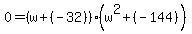 0+=+%28w+%2B+%28-32%29%29%28w%5E2%2B+%28-144%29%29