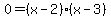 0+=+%28x-2%29%28x-3%29