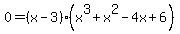 0+=+%28x-3%29%28x%5E3%2Bx%5E2-4x%2B6%29