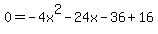 0+=+-+4x%5E2+-+24x+-+36+%2B+16