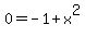 0+=+-1+%2B+x%5E2