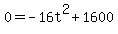 0+=+-16t%5E2+%2B+1600