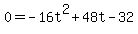 0+=+-16t%5E2+%2B+48t+-+32