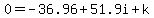0+=+-36.96+%2B+51.9i+%2B+k