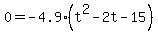 0+=+-4.9%28t%5E2+-+2t+-+15%29