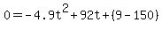 0+=+-4.9t%5E2%2B92t%2B%289-150%29
