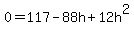0+=+117-88h%2B12h%5E2