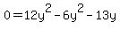 0+=+12y%5E2+-+6y%5E2+-+13y+%96+11y+-6+%2B+2