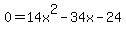 0+=+14x%5E2+-+34x+-+24