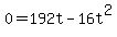 0+=+192t-16t%5E2
