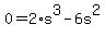 0+=+2%2As%5E3+-+6s%5E2