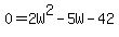 0+=+2W%5E2+-+5W+-+42