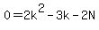 0+=+2k%5E2+-3k+-+2N