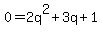 0+=+2q%5E2%2B3q%2B1