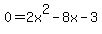 0+=+2x%5E2-8x-3