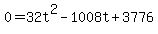0+=+32t%5E2+-+1008t+%2B+3776