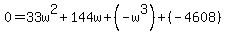 0+=+33w%5E2+%2B+144w+%2B+%28-w%5E3%29+%2B+%28-4608%29
