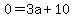 0+=+3a%2B10