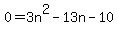 0+=+3n%5E2+-+13n+-+10