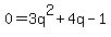 0+=+3q%5E2+%2B+4q-1