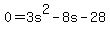 0+=+3s%5E2-8s-28