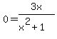0+=+3x%2F%28x%5E2+%2B+1%29