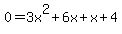 0+=+3x%5E2+%2B+6x+%2B+x+%2B+4