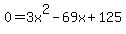 0+=+3x%5E2+-+69x+%2B+125